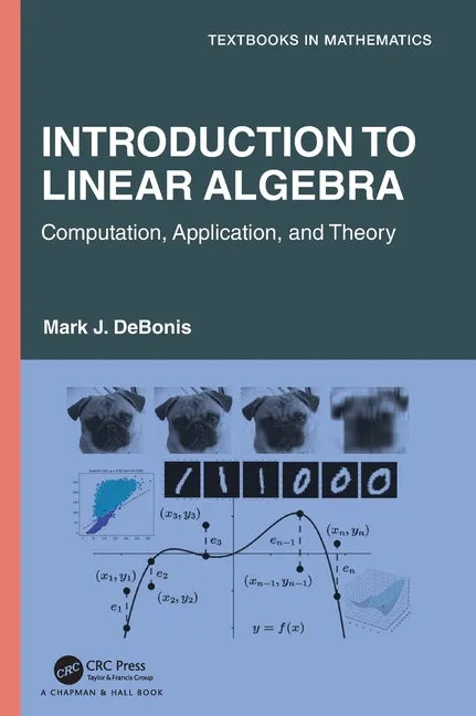 Introduction To Linear Algebra: Computation, Application, and Theory - Hardcover