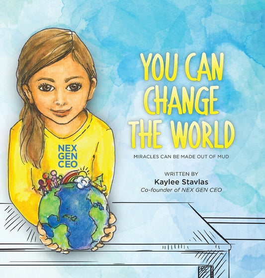 You can Change the World: Miracles can be Made out of Mud - Hardcover