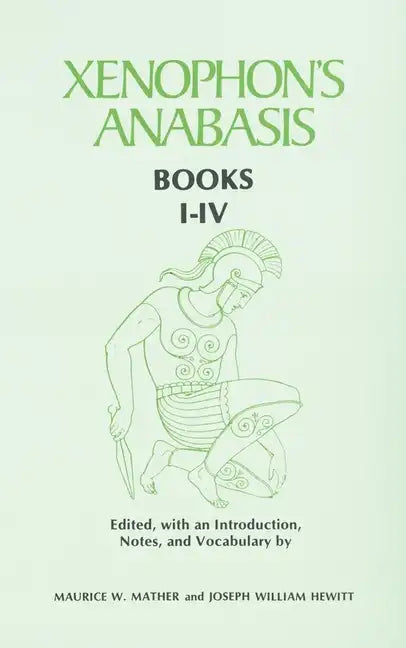Xenophon's Anabasis: Books I-IV - Paperback