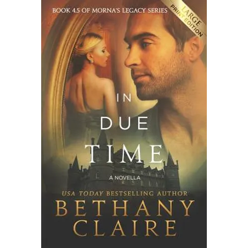In Due Time - A Novella (Large Print Edition): A Scottish, Time Travel Romance - Paperback