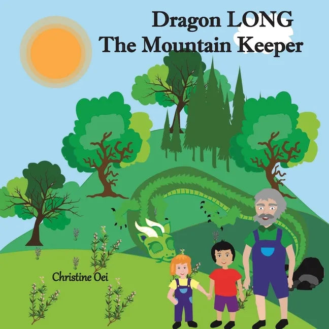 Dragon LONG the Mountain Keeper: A Dragon's Guide to Forest Sustainability - Paperback