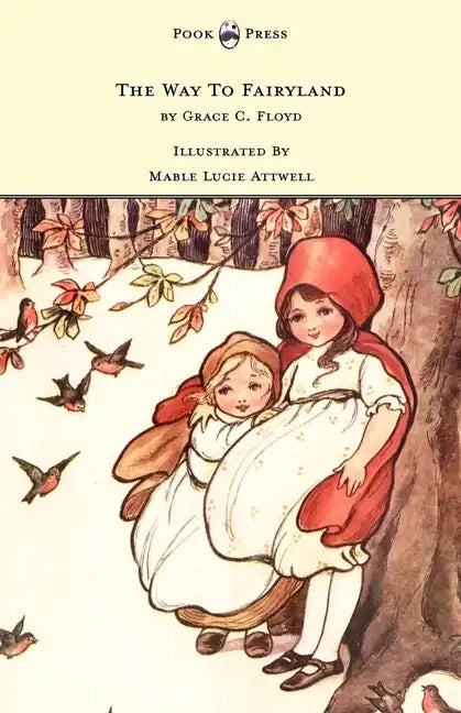 The Way To Fairyland Illustrated by Mable Lucie Attwell - Paperback