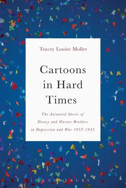 Cartoons in Hard Times: The Animated Shorts of Disney and Warner Brothers in Depression and War 1932-1945 - Paperback