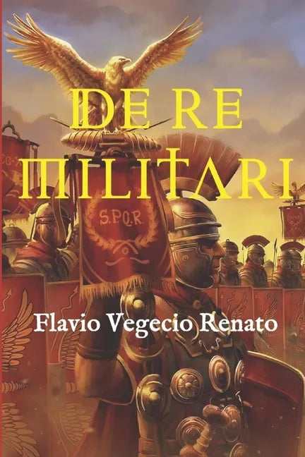 De re militari: (Edición completa, con glosario y anotada) - Paperback
