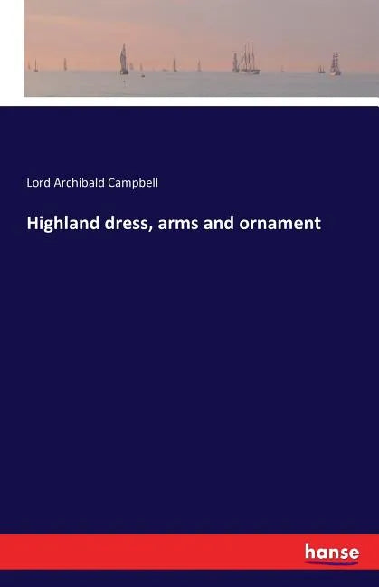 Highland dress, arms and ornament - Paperback