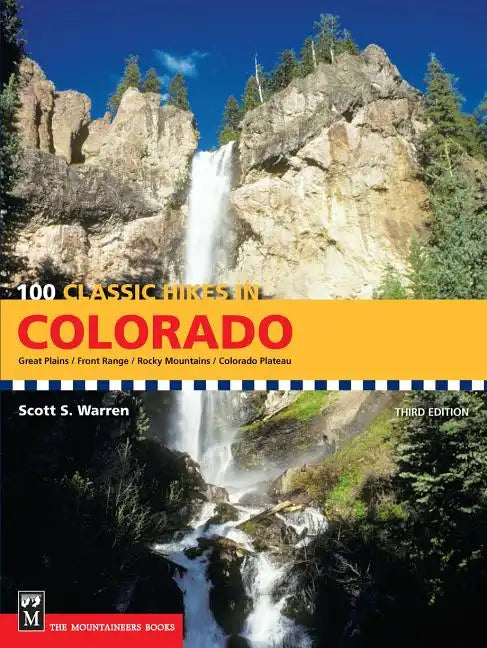 100 Classic Hikes in Colorado: 3rd Edition - Paperback