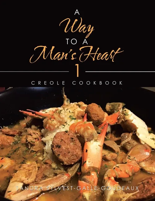 A Way to a Man's Heart 1: Creole Cookbook - Paperback