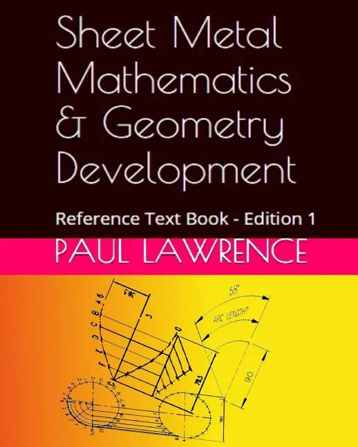Sheet Metal Mathematics and Geometry Development: Reference Text Book - Paperback