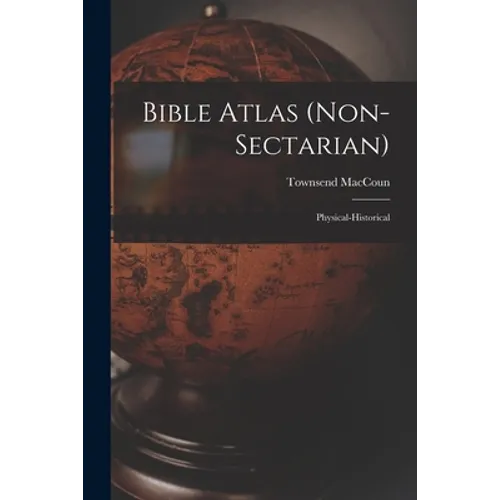 Bible Atlas (non-sectarian): Physical-historical - Paperback