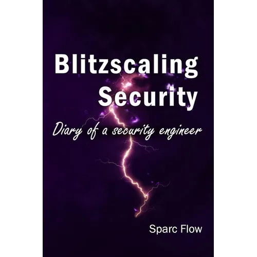 Blitzscaling security: Diary of a security engineer - Paperback