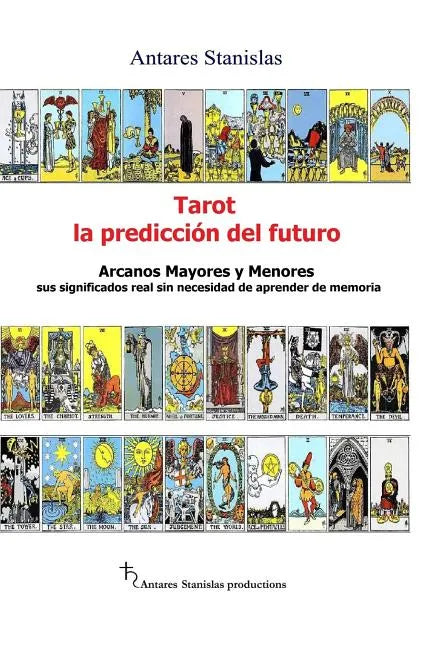 Tarot, la prediccion del futuro. Arcanos mayores y menores - Paperback