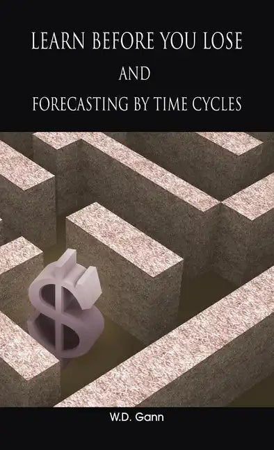 Learn before you lose AND forecasting by time cycles - Hardcover