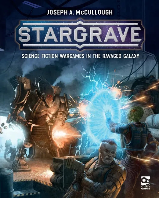 Stargrave: Science Fiction Wargames in the Ravaged Galaxy - Hardcover