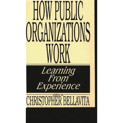 How Public Organizations Work: Learning from Experience - Paperback