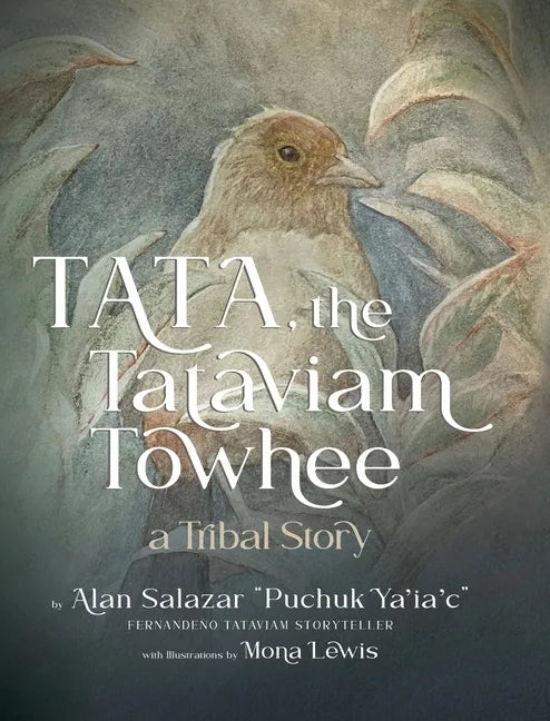Tata the Tataviam Towhee: A Tribal Story - Hardcover
