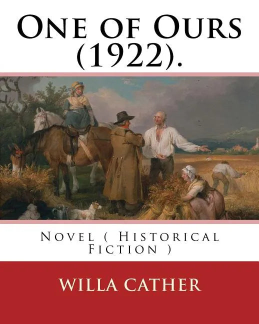 One of Ours (1922). By: Willa Cather: One of Ours is a novel by Willa Cather that won the 1923 Pulitzer Prize for the Novel. - Paperback
