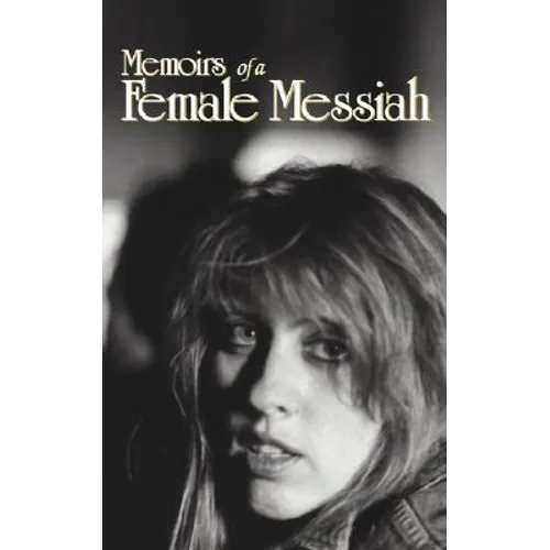 Memoirs of a Female Messiah: The Story of Me, Michelle Domingue - Paperback