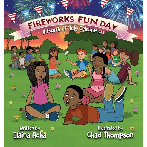 Fireworks Fun Day: A Fourth of July Celebration - Hardcover