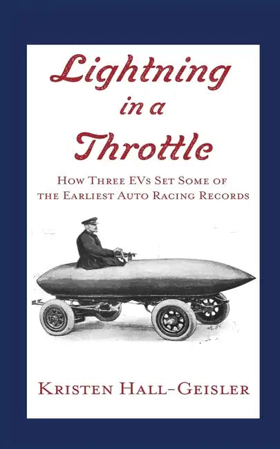 Lightning in a Throttle: How Three EVs Set Some of the Earliest Auto Racing Records - Paperback
