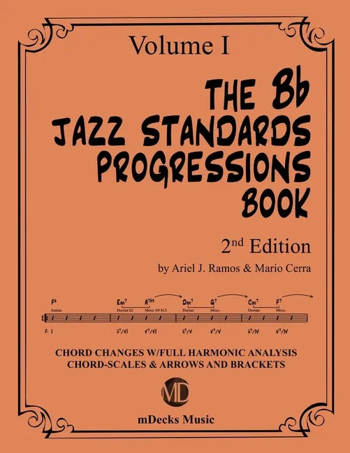 The Bb Jazz Standards Progressions Book Vol. 1: Chord Changes with full Harmonic Analysis, Chord-scales and Arrows & Brackets - Paperback