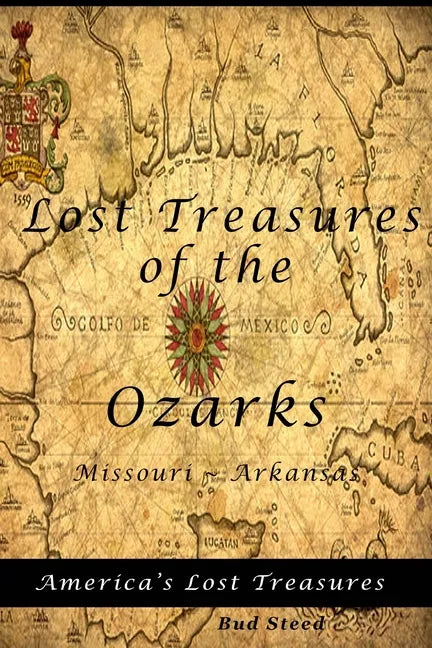 Lost Treasures of the Ozarks: Missouri - Arkansas - Paperback