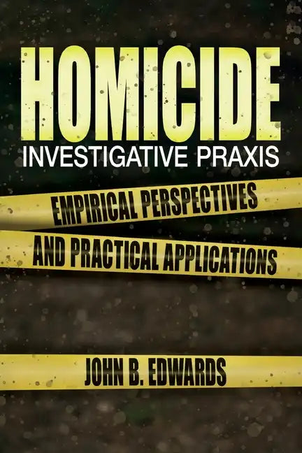Homicide Investigative Praxis - Paperback