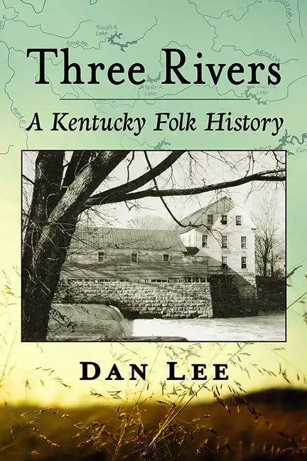 Three Rivers: A Kentucky Folk History - Paperback