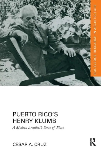 Puerto Rico's Henry Klumb: A Modern Architect's Sense of Place - Paperback