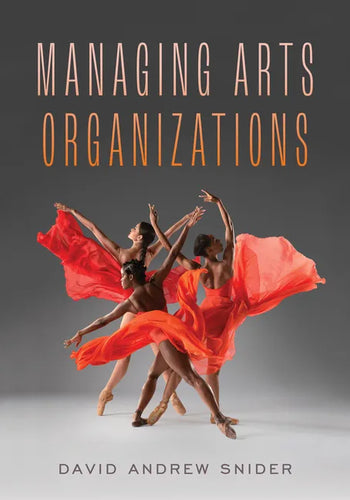 Managing Arts Organizations - Paperback