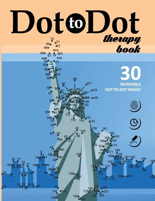 Dot to Dot therapy book. 30 INCREDIBLE DOT-TO-DOT PAGES!: Connect the Dots Book about famous landmarks in the cities from all over the world. Bonus - - Paperback