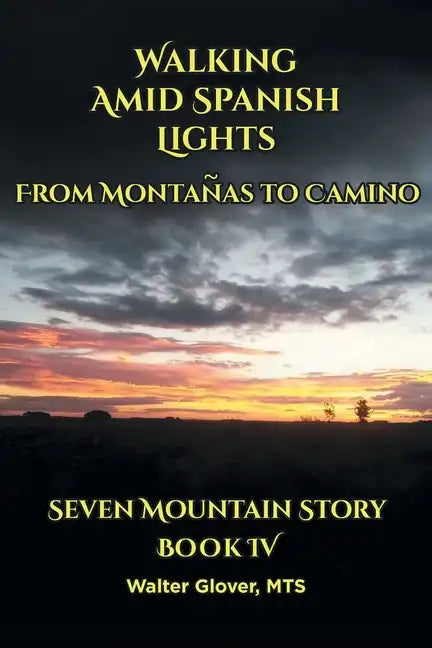 Walking Amid Spanish Lights: From Montanas to Camino - Paperback