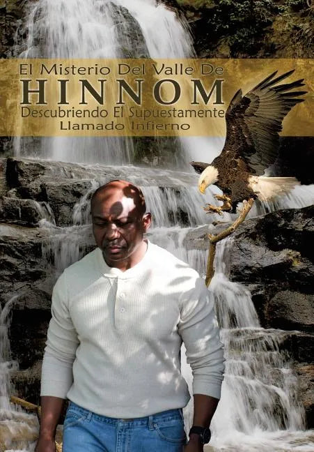 El Misterio del Valle de Hinnom: Descubriendo El Supuestamente Llamado Infierno - Paperback