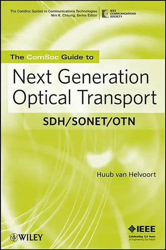 The Comsoc Guide to Next Generation Optical Transport: Sdh/Sonet/Otn - Paperback
