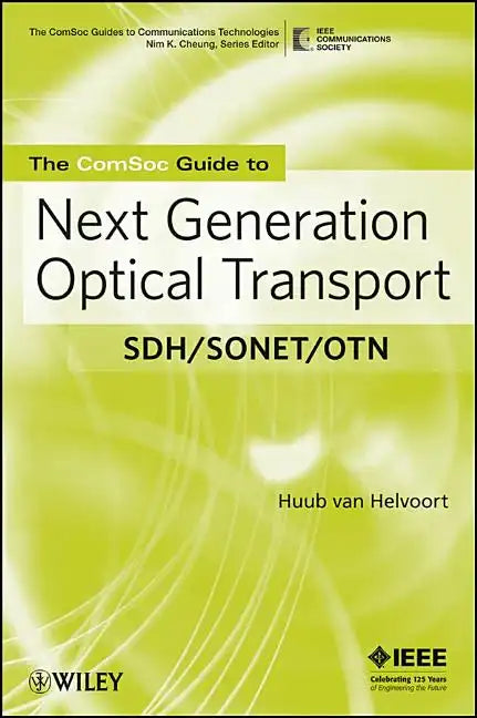 The Comsoc Guide to Next Generation Optical Transport: Sdh/Sonet/Otn - Paperback