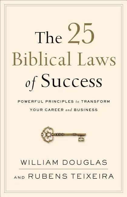 The 25 Biblical Laws of Success: Powerful Principles to Transform Your Career and Business - Paperback