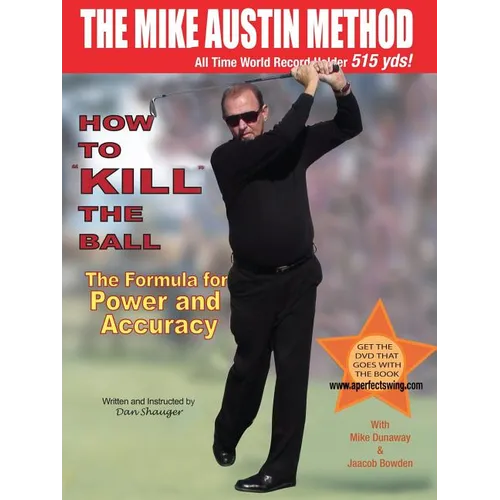 How to KILL The Ball: The Formula for Power and Accuracy - Paperback