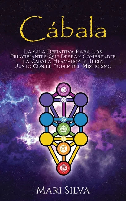 Cábala: La guía definitiva para los principiantes que desean comprender la cábala hermética y judía junto con el poder del misticismo - Hardcover