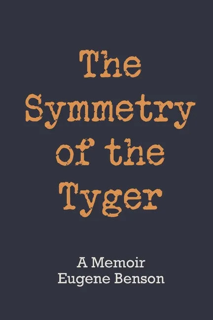 The Symmetry of the Tyger: A Memoir - Paperback