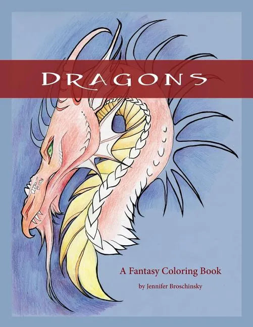 Dragons: A Fantasy Coloring Book - Paperback