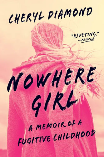 Nowhere Girl: A Memoir of a Fugitive Childhood - Paperback
