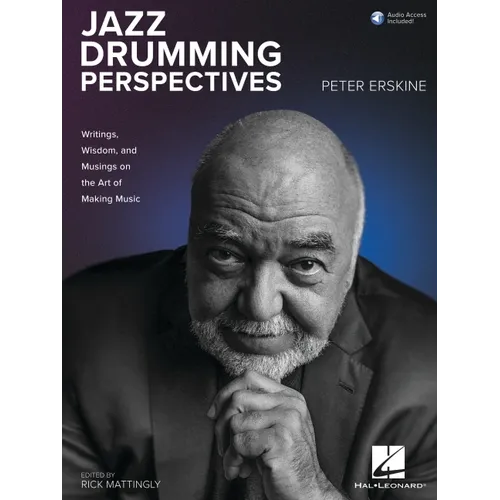 Jazz Drumming Perspectives: Writings, Wisdom, and Musings on the Art of Making Music from Peter Erskine with Online Audio - Paperback
