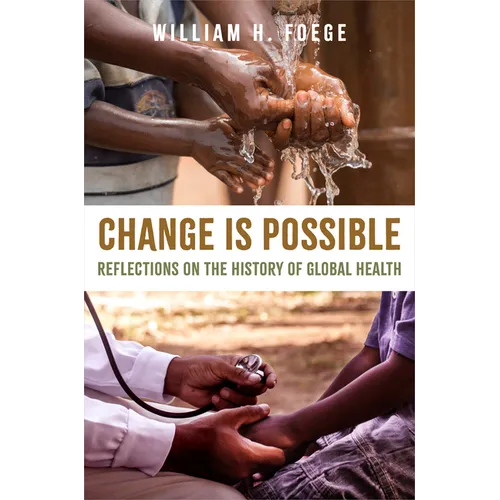 Change Is Possible: Reflections on the History of Global Health - Paperback