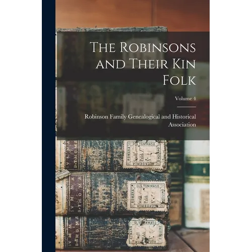 The Robinsons and Their kin Folk; Volume 4 - Paperback