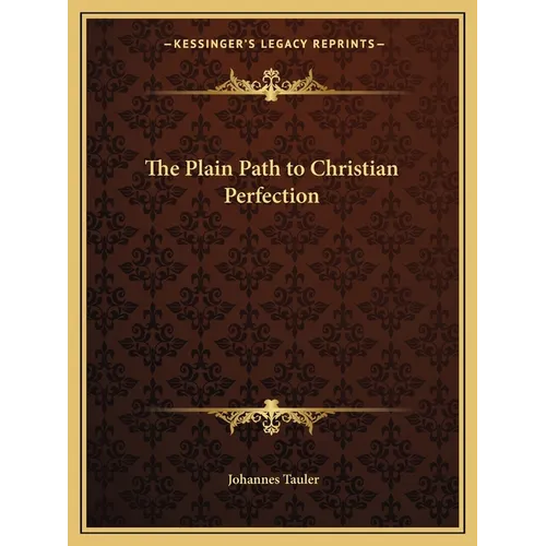 The Plain Path to Christian Perfection - Paperback