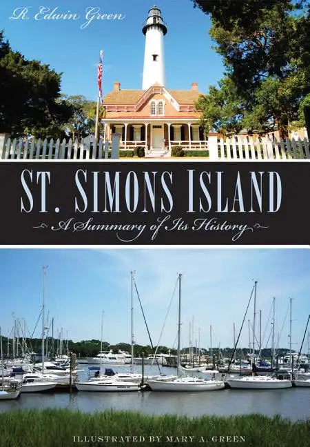St. Simons Island: A Summary of Its History - Paperback