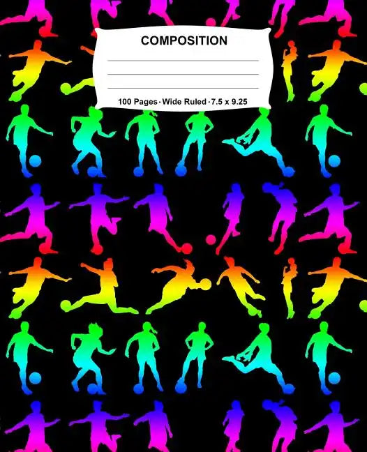 Composition Notebook: Girls Soccer Rainbow Neon Notebook Wide Ruled 100 Pages 7.5 x 9.25 - Paperback