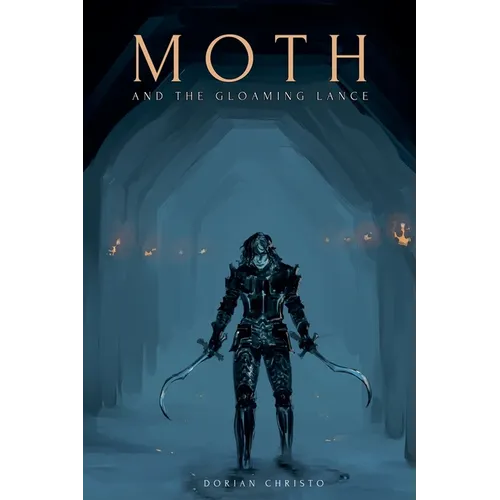 Moth and the Gloaming Lance - Paperback
