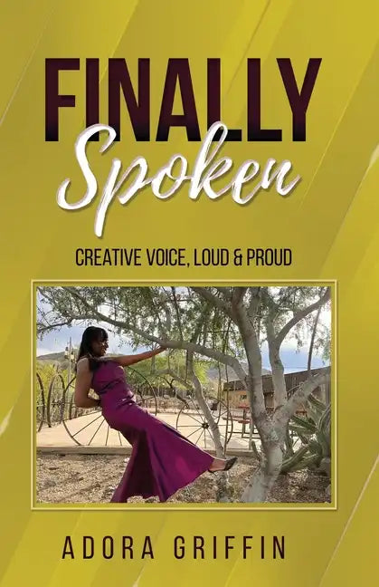 Finally Spoken: Creative Voice, Loud & Proud - Paperback