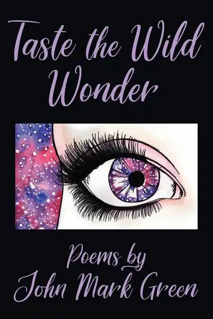 Taste the Wild Wonder: Poems - Paperback