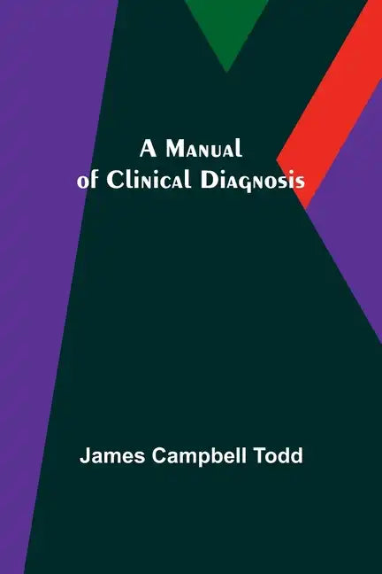 A Manual of Clinical Diagnosis - Paperback